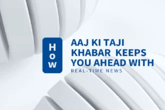 AajKiTajiKhabar.com Business Insights: A Step Ahead of Financial News
