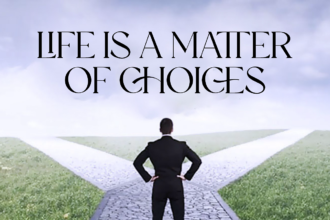 When it comes to your future, why do choices matter?